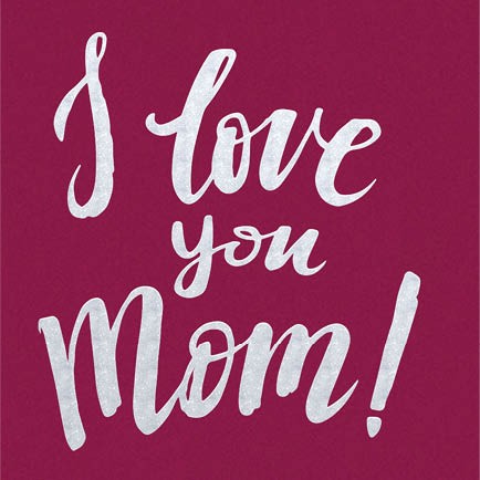 I Love You Mom